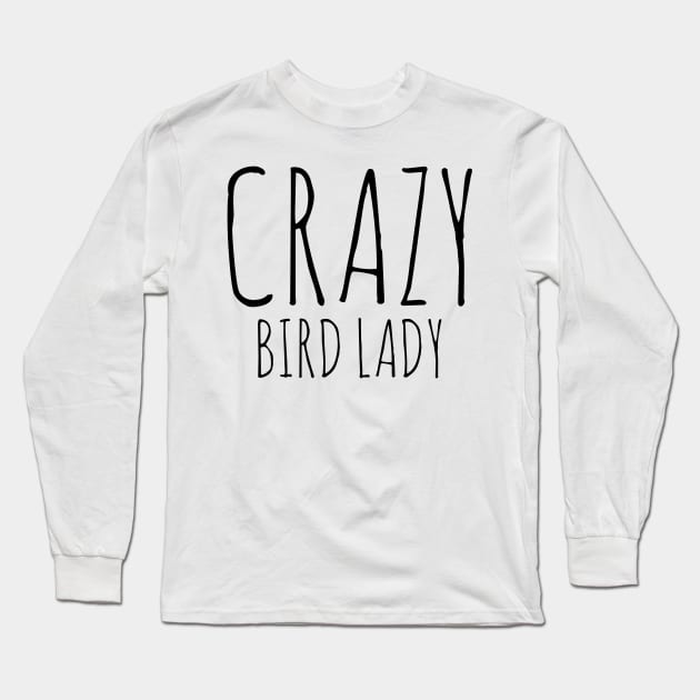 Crazy bird lady Long Sleeve T-Shirt by orioleoutdoor